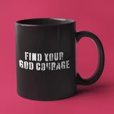 Find Your God Courage Mug