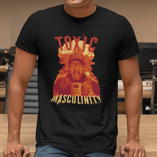 Toxic Masculinity V2 Shirt