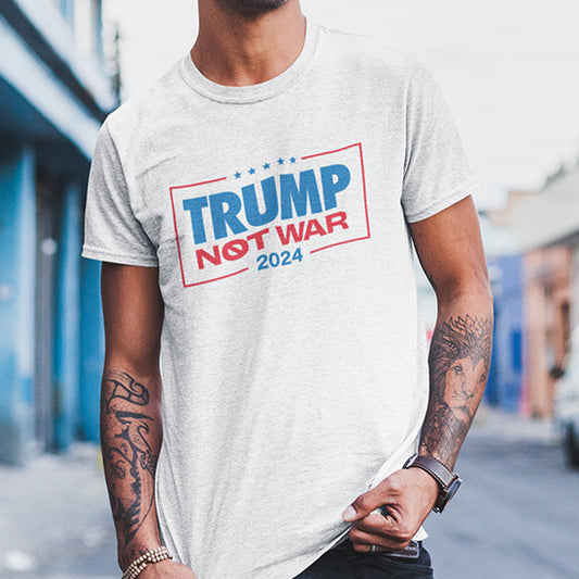 Trump Not War 24 Shirt
