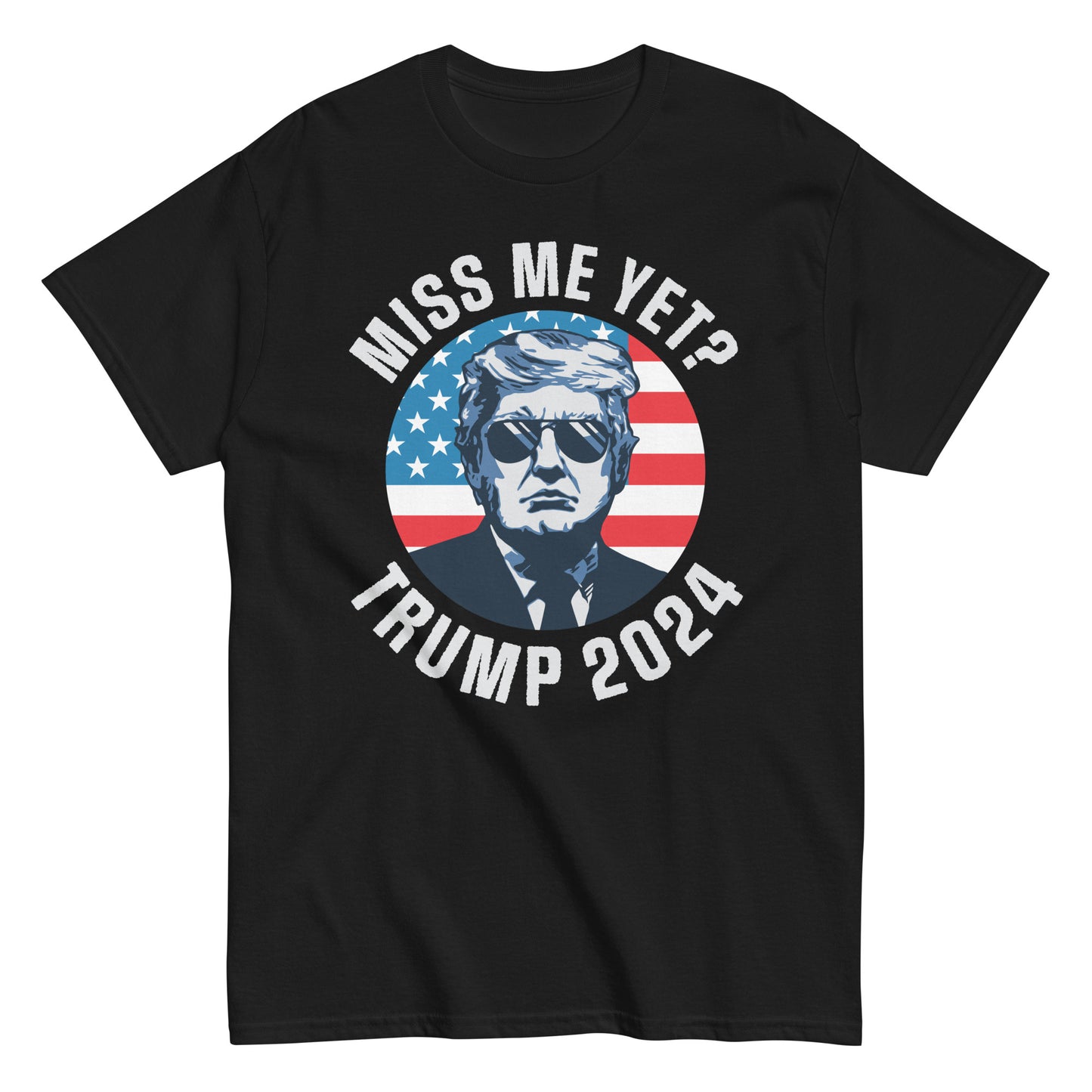 Miss Me Yet Trump 2024 Shirt