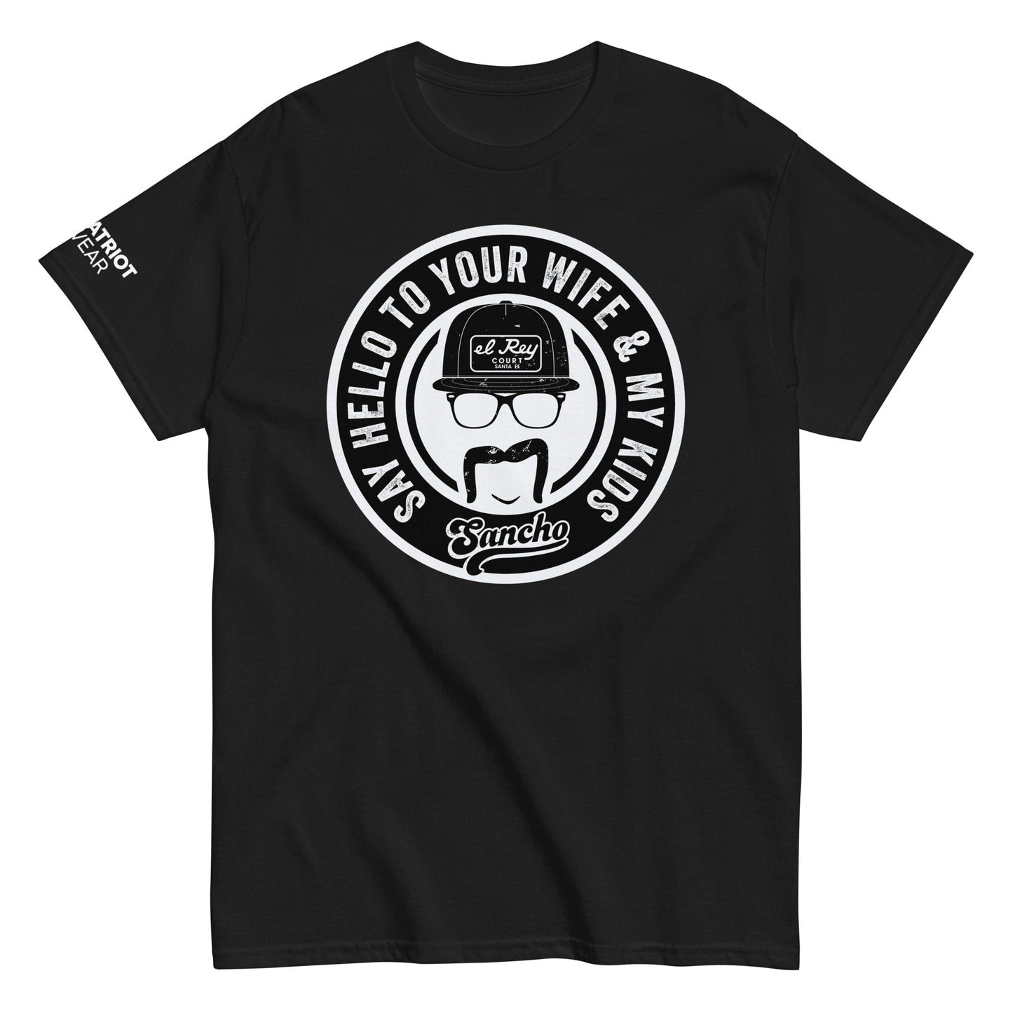 Say Hello to Your Wife and My Kids V.2 Shirt