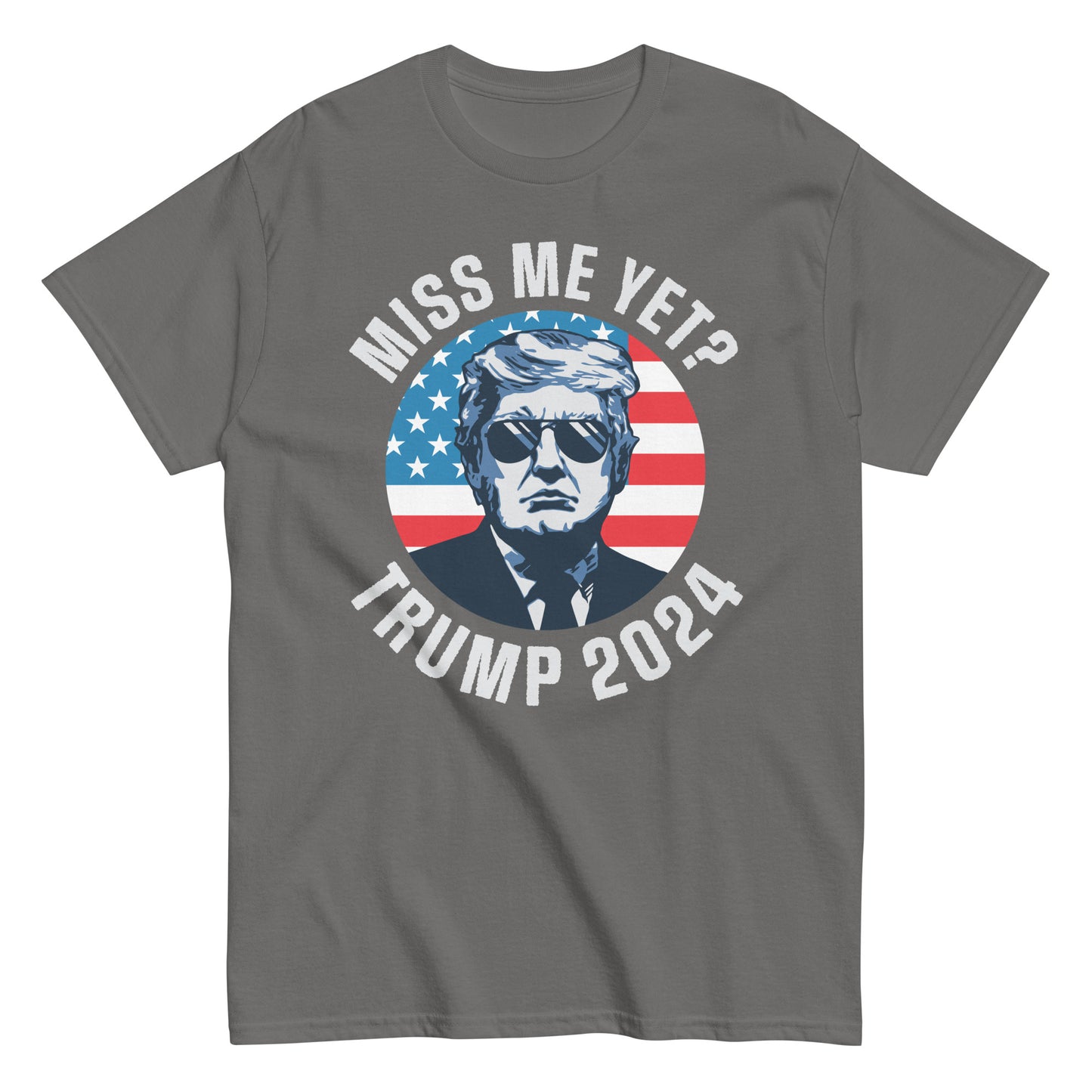 Miss Me Yet Trump 2024 Shirt