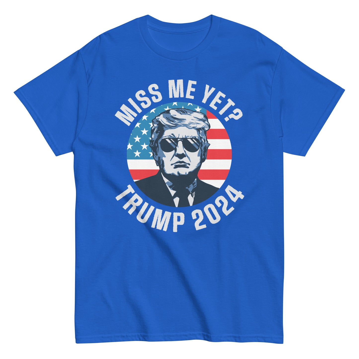 Miss Me Yet Trump 2024 Shirt