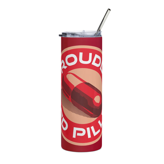 Proudly Red Pilled Stainless steel tumbler