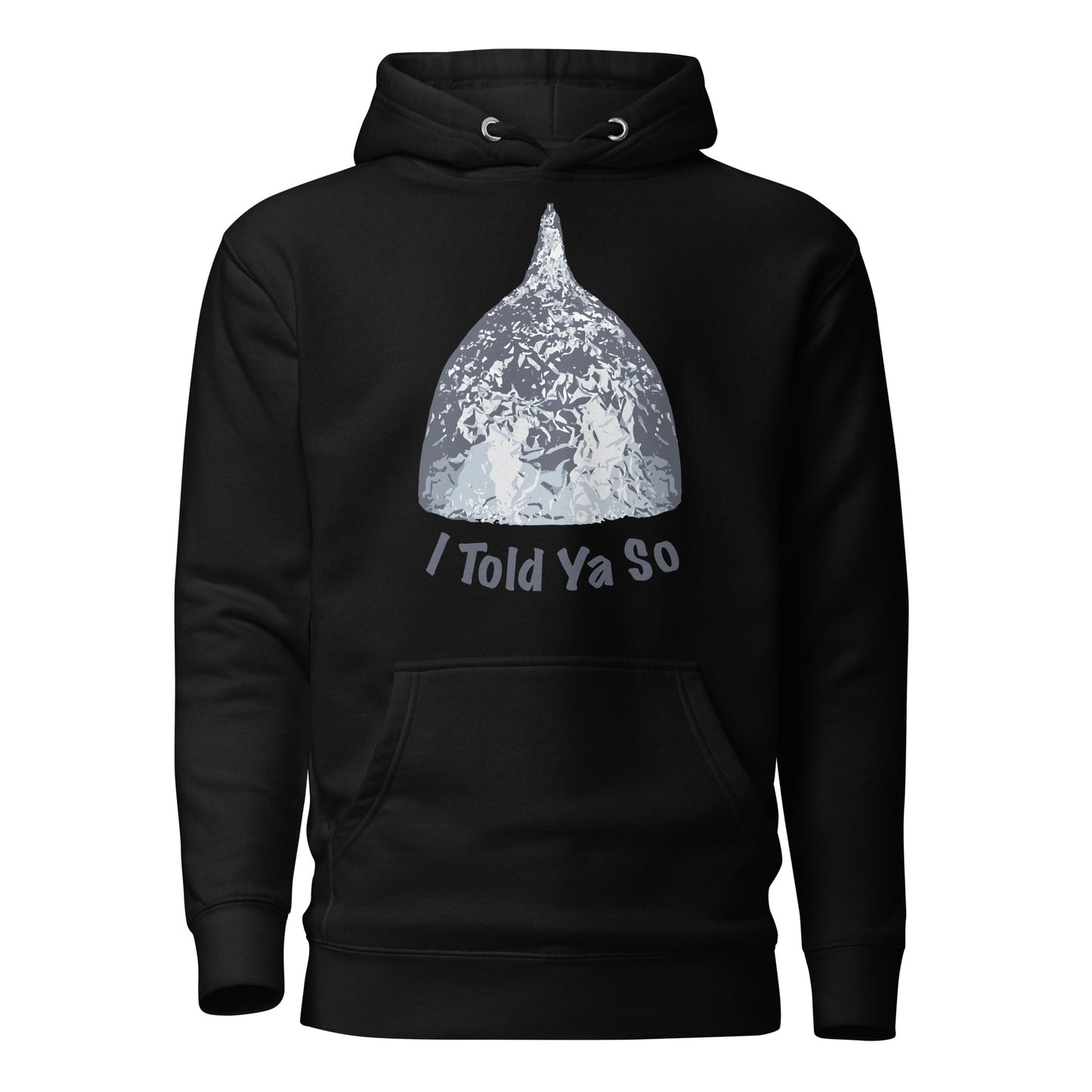 I Told Ya So Hoodie