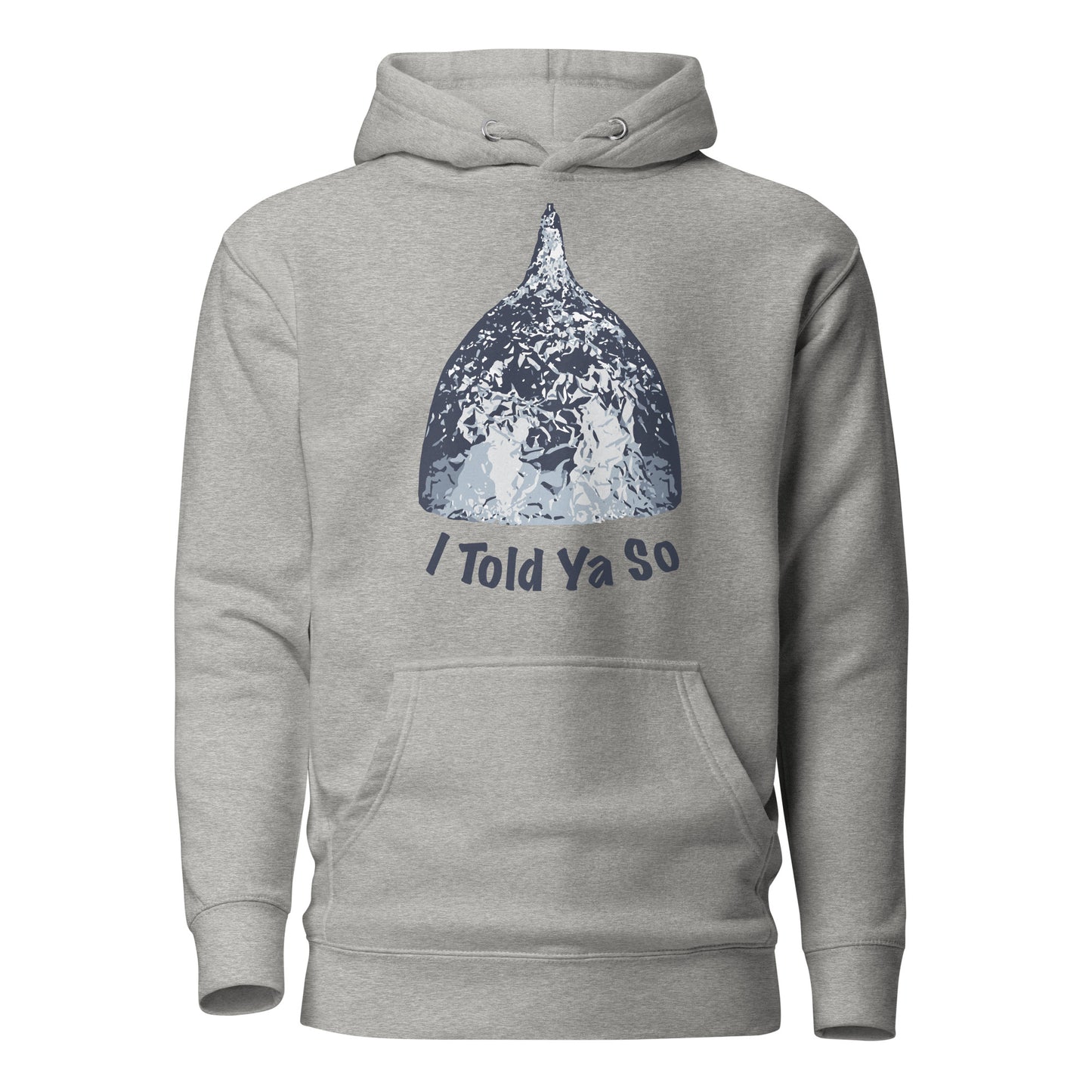 I Told Ya So Hoodie