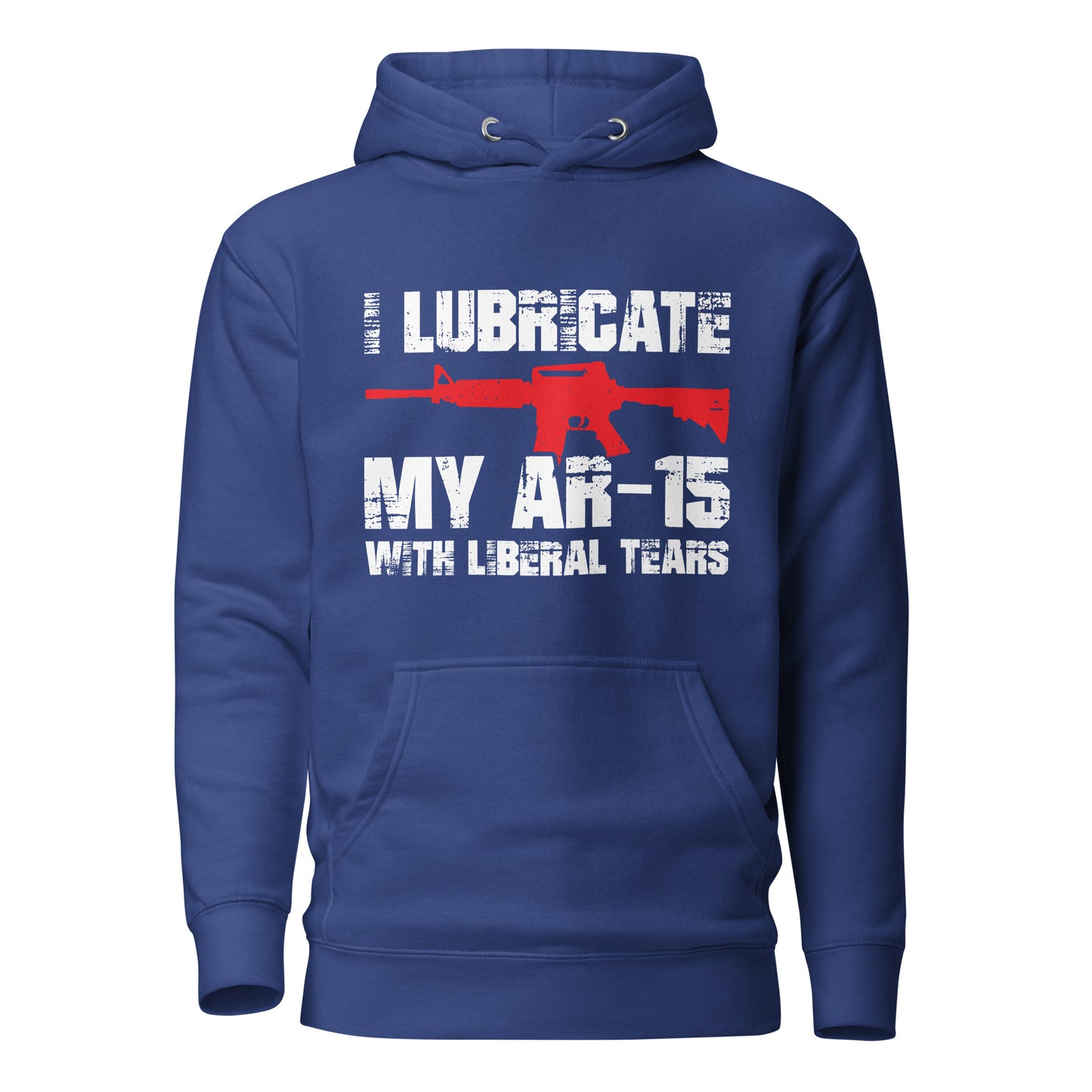 I Lubricate My AR Hoodie