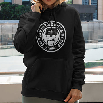 Say Hello To Your Wife Hoodie