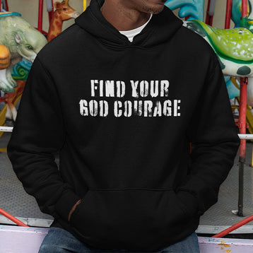Find Your God Courage Hoodie