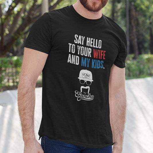 Say Hello to Your Wife T-Shirt
