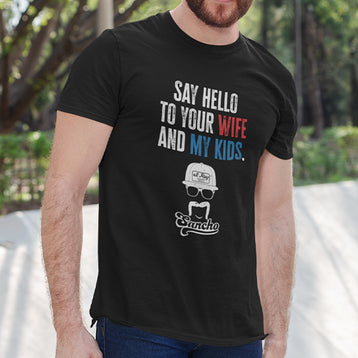Say Hello to Your Wife T-Shirt