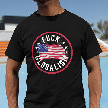 F Globalism Shirt