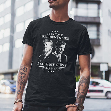 I Like My Presidents Like I Like My Guns V2  Shirt