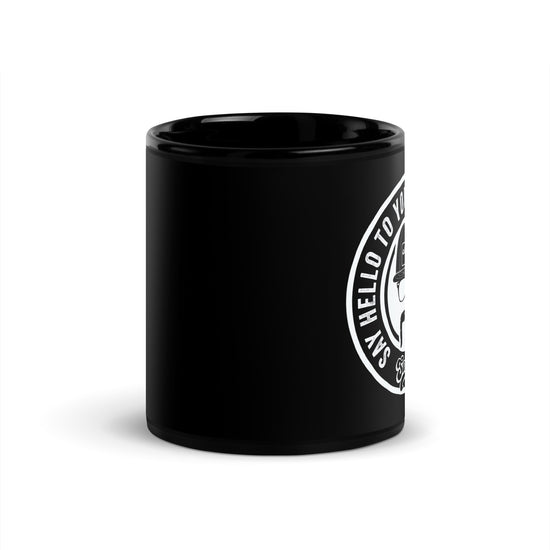 Say Hello to your wife Black Glossy Mug