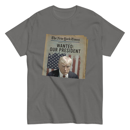 Wanted Our President Trump Newspaper Shirt