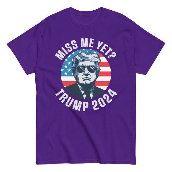 Miss Me Yet Trump 2024 Shirt
