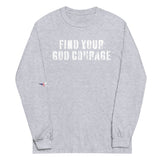 Find Your God Courage Long Sleeve Shirt