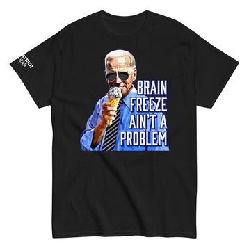 Brain Freeze Ain’t a Problem with Biden Shirt