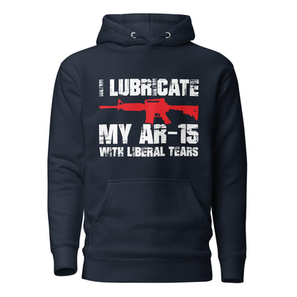 I Lubricate My AR Hoodie