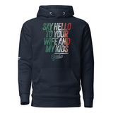 Say Hello to Your Wife Hoodie