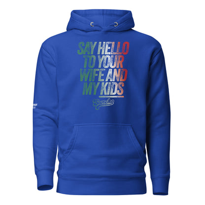 Say Hello to Your Wife Hoodie