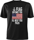 IF THIS FLAG OFFENDS YOU I'LL HELP YOU PACK - Patriot Wear