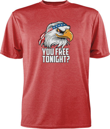 YOU FREE TONIGHT? - Patriot Wear