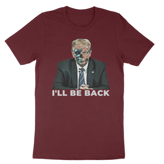 I'll Be Back, Trump T-Shirt
